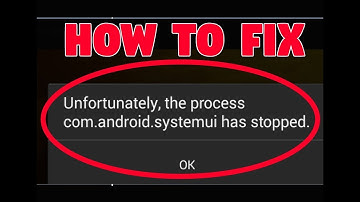 Fix unfortunately the process com android systemui has stopped