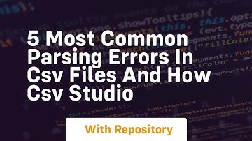5 most common parsing errors in csv files and how csv studio
