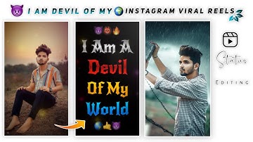 How To Make I Am A Devil 😈 Of My World Reel Video | Instagram Viral Trending Editing
