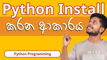 05. Python install කරන ආකාරය | Python Programming | Sinhala