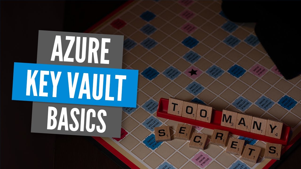 Azure Key Vault Basics : How to keep ‘secrets’ secret - YouTube