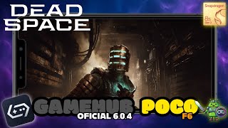Dead Space (2023) - GameHub 6.0.4 - POCO F6 / SnapDragon 8S GEN 3 