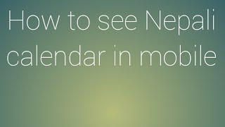 How to see Nepali calendar in mobile screenshot 5