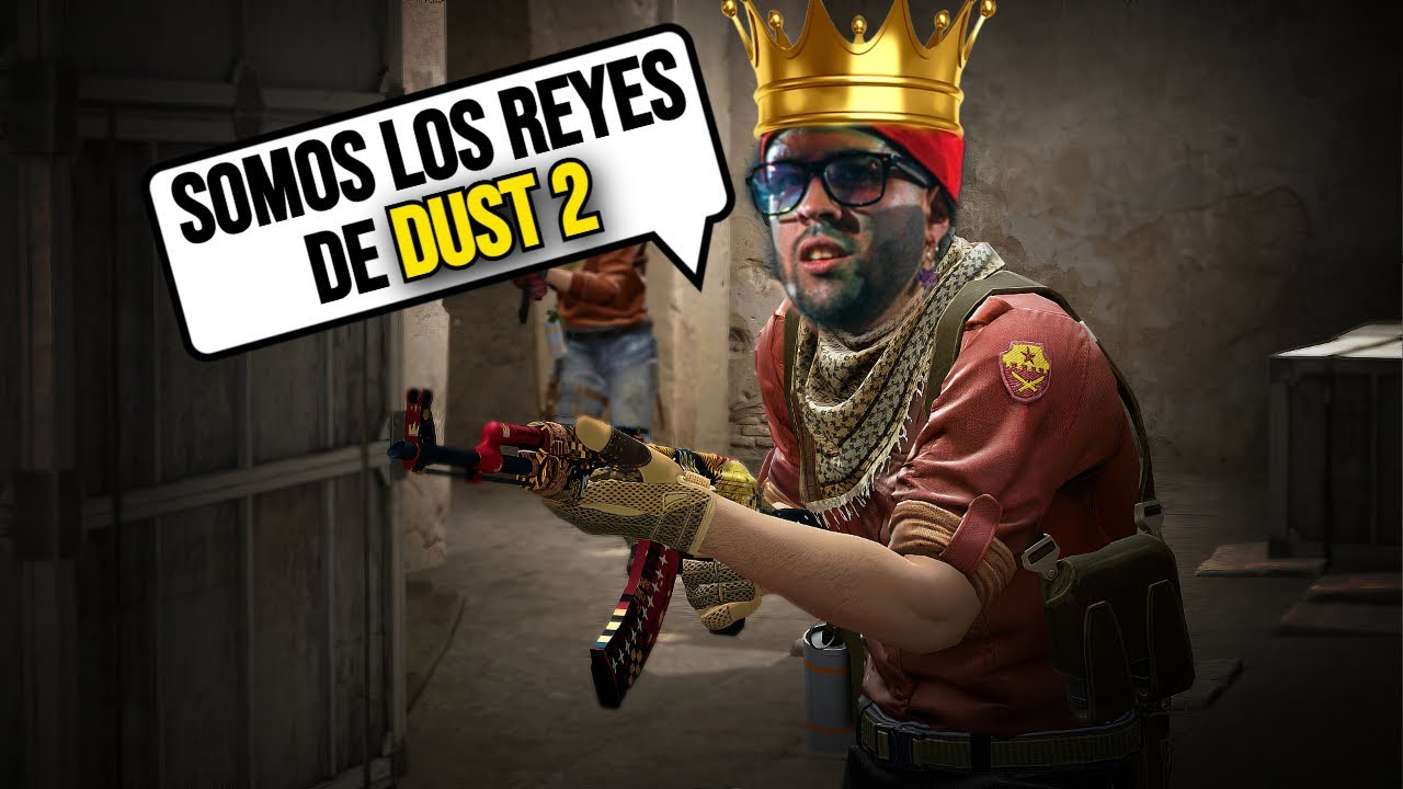 SOMOS LOS REYES de DUST 2...!👑