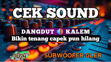 Cek sound dangdut kalem🔊bikin tenang capek pun hilang subwoofer gler‼️