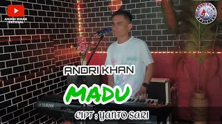 ANDRI KHAN - MADU - Cipt : Yanto sari - Arr : Andri khan