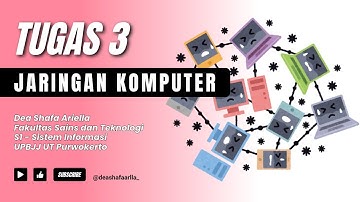 TUGAS 3 | JARINGAN KOMPUTER | UPBJJ UT PURWOKERTO | DEA SHAFA ARIELLA