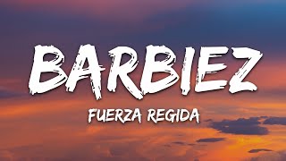 Fuerza Regida - BARBIEZ (Letra\/Lyrics)