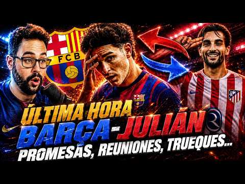 🚨¡ESTO NO PARA! ÚLTIMA HORA BARÇA-JULIÁN ÁLVAREZ: PROMESAS, TRUEQUE FERRAN, REUNIONES...
