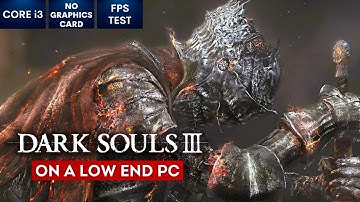 Dark Souls 3 on Low End PC | NO Graphics Card | i3