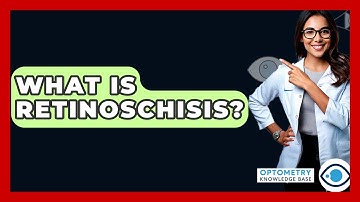 What Is Retinoschisis? - Optometry Knowledge Base