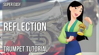 Super Easy How To Play Reflection By Christina Aguilera On Trumpet Tutorial