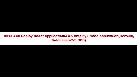 React(AWS Amplify)  + Node (Heroku) + MySQL(AWS RDS) deployment