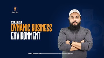 Dynamic Business Environment | AS Level Business (9609)