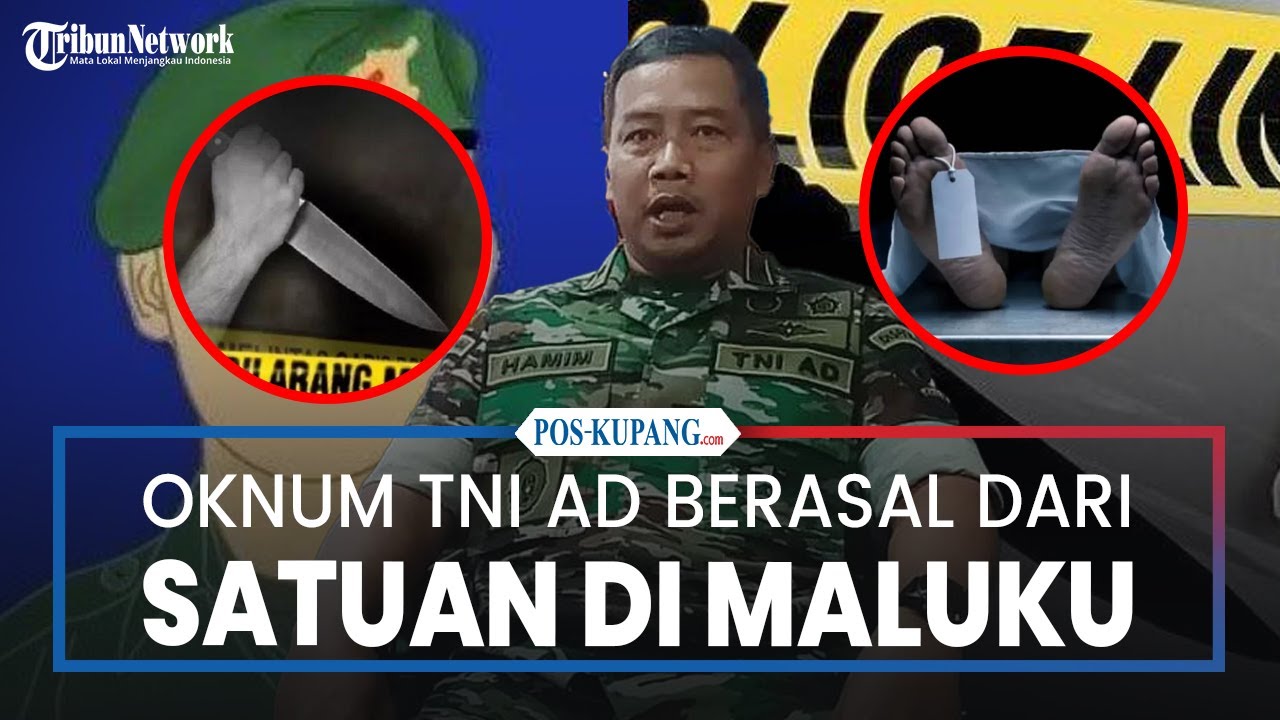 Oknum TNI AD Penusuk Pengamen Keliling Hingga Tewas Berasal Dari Satuan di Maluku