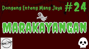 MARAKAYANGAN 24, Dongeng Enteng Mang Jaya, Carita Sunda @MangJayaOfficial
