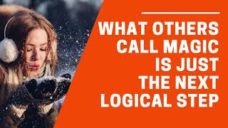 Abraham Hicks Is Not Magic, Is The Next Logical Step