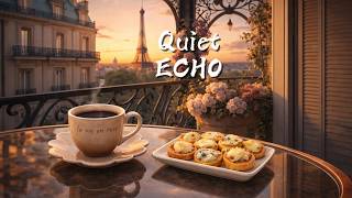 Quiet Echo ☕ Paris Soft Horizon | 1 Hour Smooth Jazz for Focus, Relax & Inner Calm