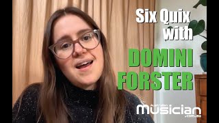 Six Quix with DOMINI FORSTER