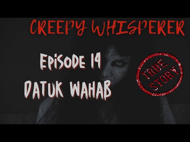 EP - 14 | DATUK WAHAB class=