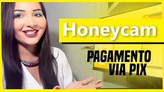 Honeycam - Pagamento Via Pix
