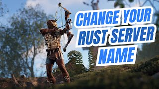 How To Change Your Rust Server Name!