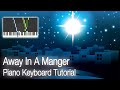 Away In A Manger Piano (Traditional Christmas Carol) Piano Keyboard Tutorial - EASY