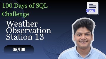 Weather Observation Station 13 | 32/100 Days Of SQL Challenge| HackerRank Solutions