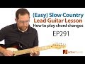 (Easy) Slow, Country Lead Guitar Lesson - Learn how to play the chord changes - Guitar Lesson EP291