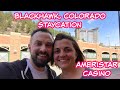 Blackhawk Colorado Staycation at Ameristar Casino