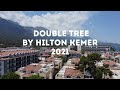 Double tree by Hilton Kemer 5* Обзор 2021