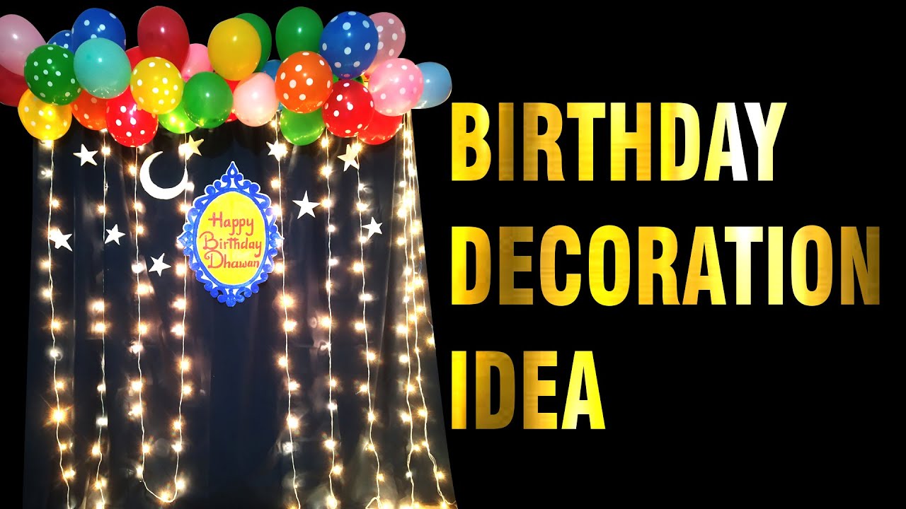 Easy Birthday Decoration Idea How To Decorate Birthday Party At Home Easy Birthday Decoration Idea How To Decorate Birthday Party At Home