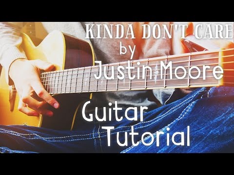 Kinda Don't Care By Justin Moore Guitar Tutorial // Guitar Lessons For Beginners (4K!)