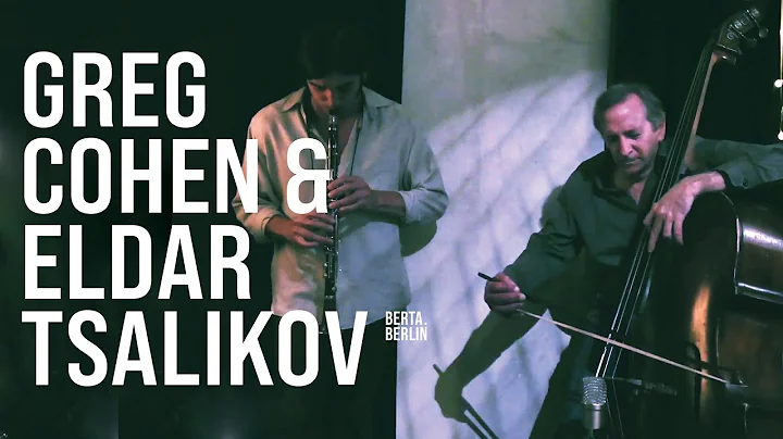 Greg Cohen & Eldar Tsalikov at Donau115 | live in ...