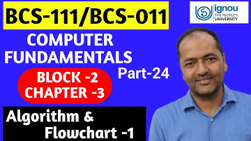 BCS-111/BCS-011 Algorithms & Flowchart -1 Computer-Fundamentals Part-24 #bcs011 #bcs111