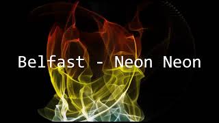 Belfast - Neon Neon