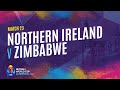 Northern Ireland v Zimbabwe | Match 23 | NWC2019