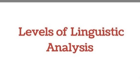 Levels of Linguistic Analysis/ fields of Linguistics (@literaturelinguistics4422)