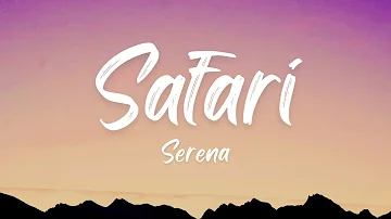 Serena - Safari (Lyrics)