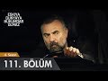 Eşkıya Dünyaya Hükümdar Olmaz 111. Bölüm