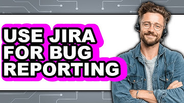 How to Use Jira for Bug Reporting (updated)