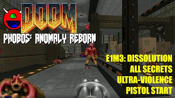 Doom: Phobos Anomaly Reborn - E1M3 Dissolution - All Secrets No Commentary