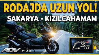 Honda ADV 350 Uzun Yol Günlüğü: Sakarya - Kızılcahamam | 3.6L Yakıt ve Konfor Testi! 🏍️⚡