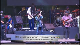 BERES HAMMOND LIVE PERFORMANCE IN GUYANA 🇬🇾🇬🇾 - CRICKET CARNIVAL SUPER CONCERT 🇬🇾🇬🇾