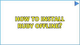 Ubuntu: How to install ruby offline? screenshot 5