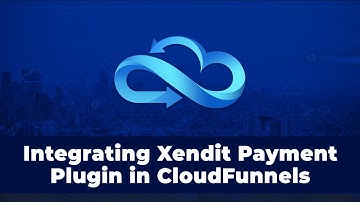 How To Integrate Xendit Payment Plugin In CloudFunnels- The Cheapest No-Code Funnel Builder