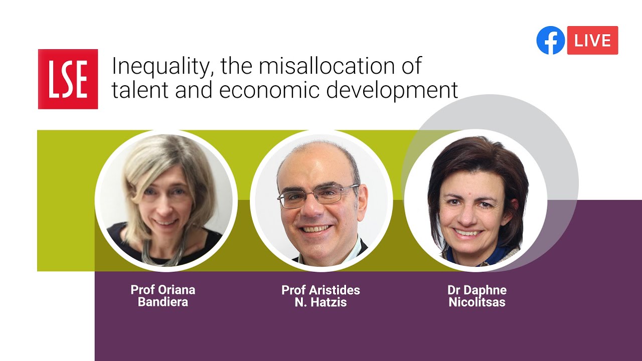 Inequality, the Misallocation of Talent and Economic Development | LSE Online Event