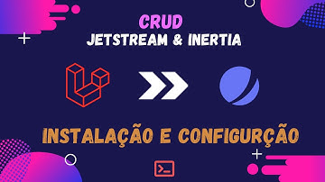 01 Laravel Jetstream/Inertia CRUD com TDD - Instalação e customização