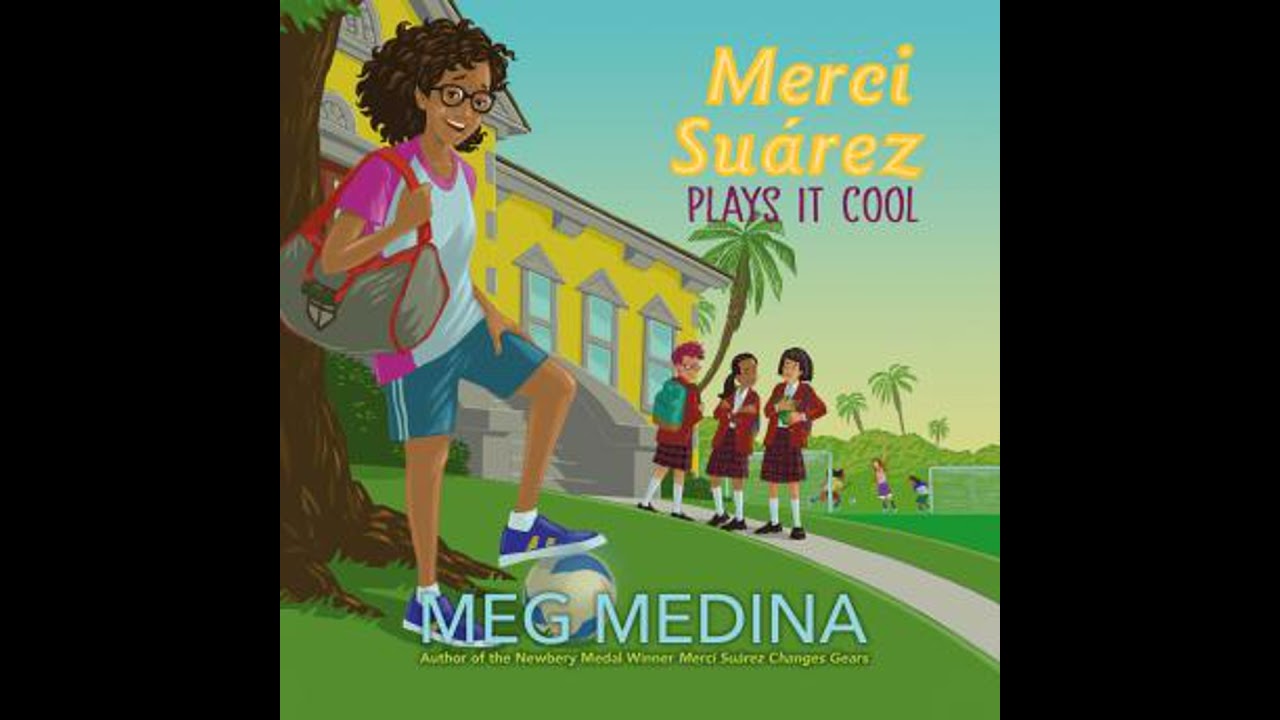 Merci Suárez Plays It Cool - Meg Medina