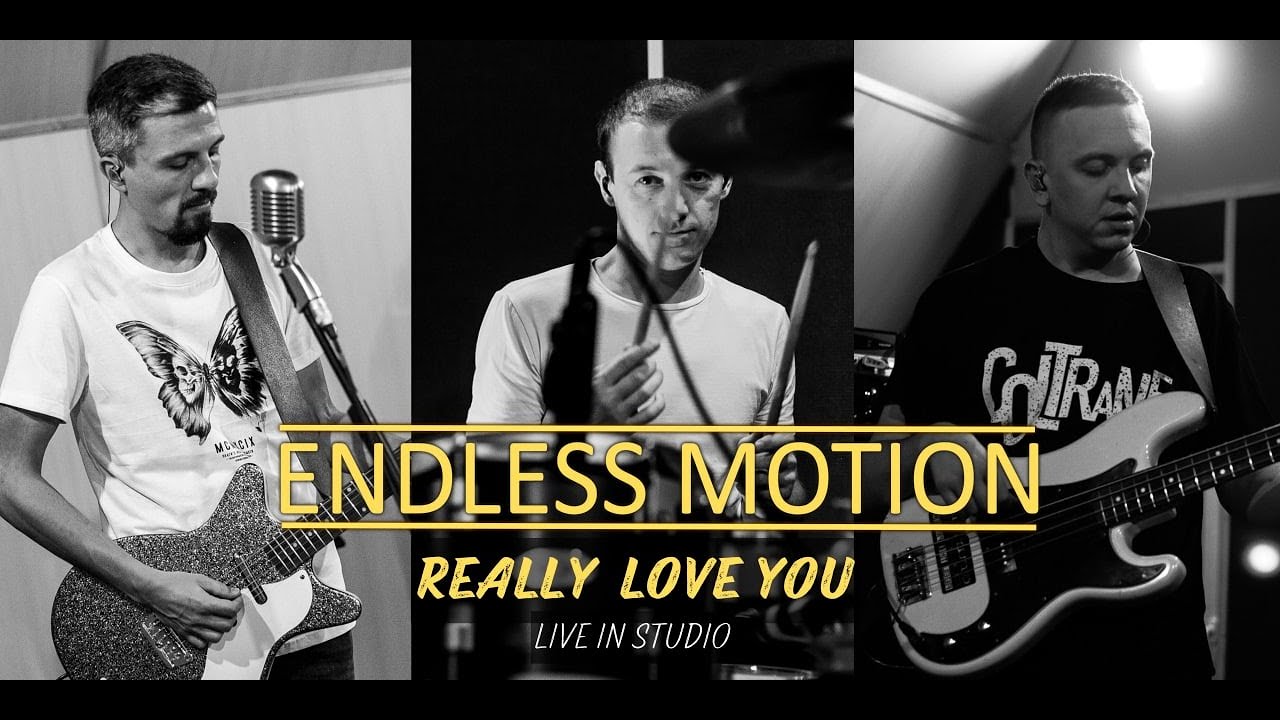 Endless Motion - Really Love You - Live in studio